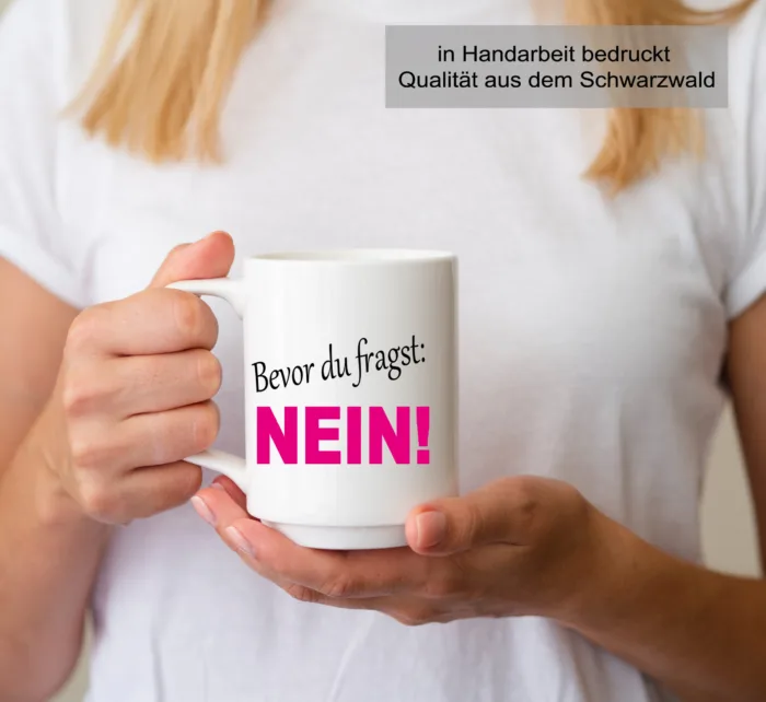 Bevor du Fragst NEIN! - Lustig bedruckte Tasse – Bild 4