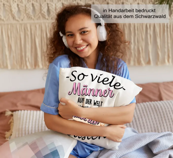 So viele Männer auf der Welt und ausgerechnet ich habe den tollsten- Lustig bedrucktes Kissen – Bild 2