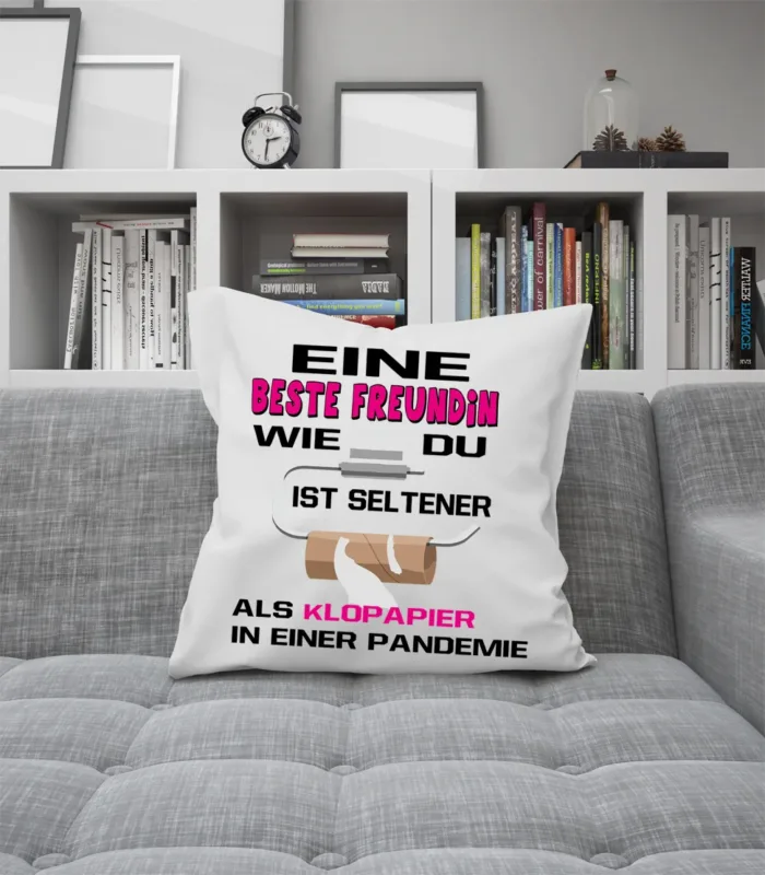 Eine Beste Freundin wie du ist seltener als Klopapier in einer Pandemie- Lustig bedrucktes Kissen – Bild 4