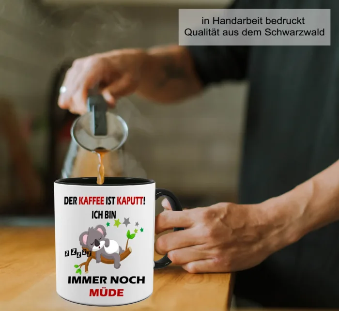 Der Kaffee ist Kaput ich bin immer noch Müde Koala – Lustig bedruckte Tasse – Bild 5