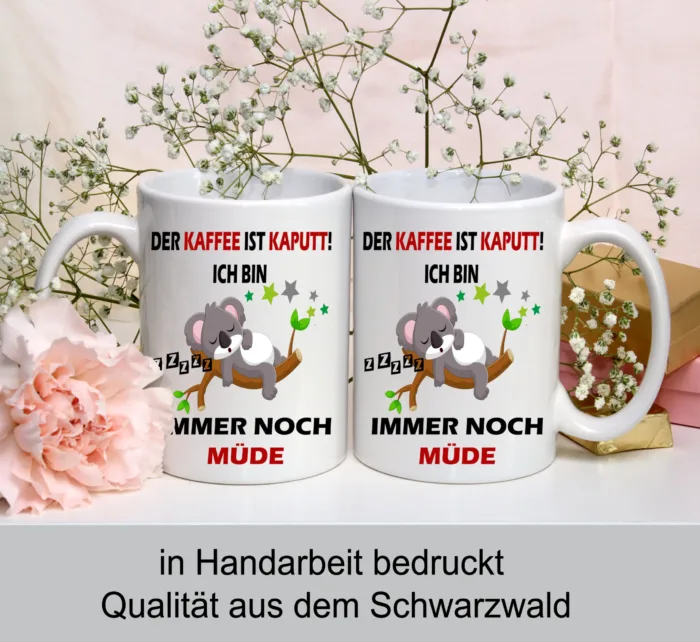 Der Kaffee ist Kaput ich bin immer noch Müde Koala – Lustig bedruckte Tasse – Bild 3