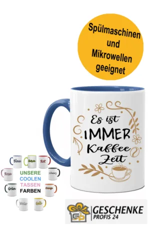 Lustig bedruckte Tasse Es ist immer Kaffee Zeit | Geschenk Idee| Kaffee Tee Bürotasse | Fototasse, Motivtasse | Kaffeetasse, Teetasse |Keramik
