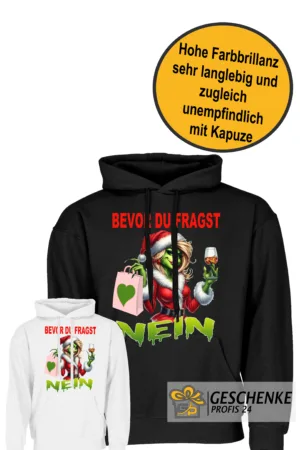 Grinch Girl Bevor du fragst Nein– Unisex Kapuzen Hoodie