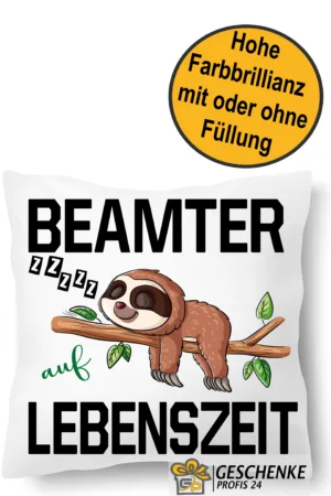 Lustig bedrucktes Kissen Beamter auf Lebenszeit 40x40cm