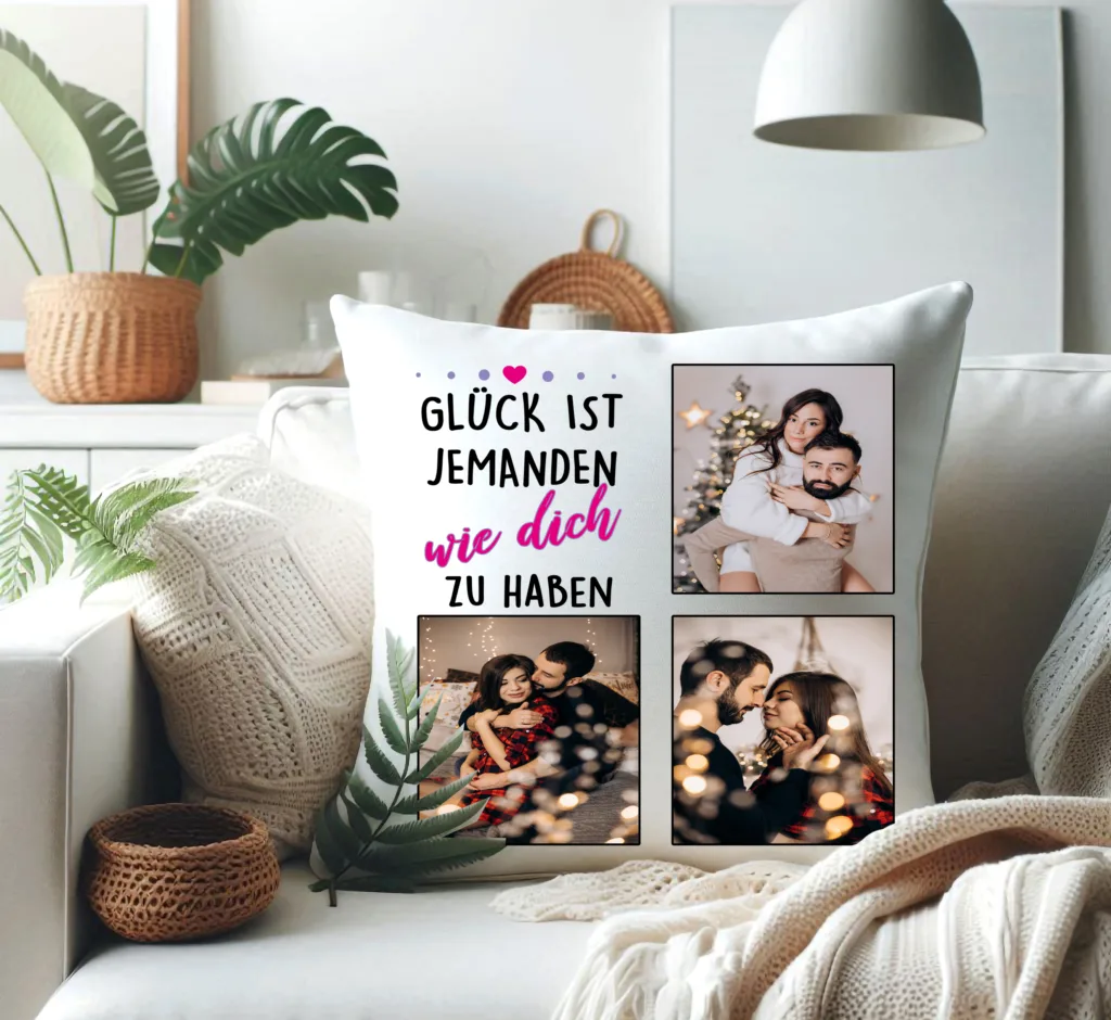 Kissen mit 3 Liebes Bilder und dem Text Glück ist jemand wie dich zu haben