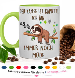 Produktbild Tassen Mit Lustigem Spruch Und Farbwahl Der Kaffee Ist Kaputt Ich Bin Immer Noch Muede Mit Faultier1